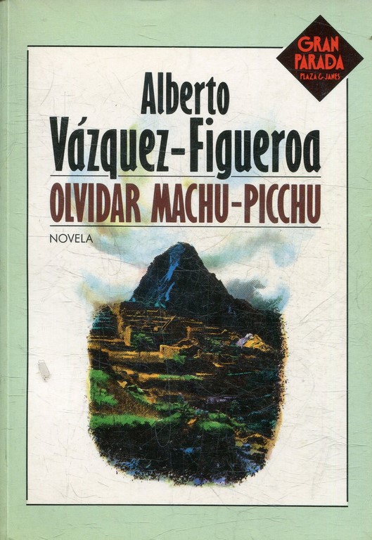 OLVIDAR MACHU-PICCHU. Primera edicion.