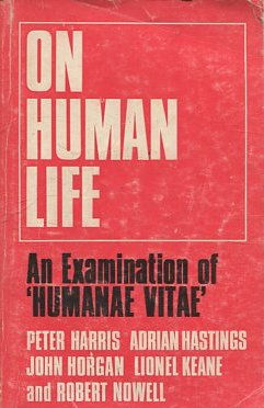 On Human Life: An Examination of 'Humanae Vitae'.