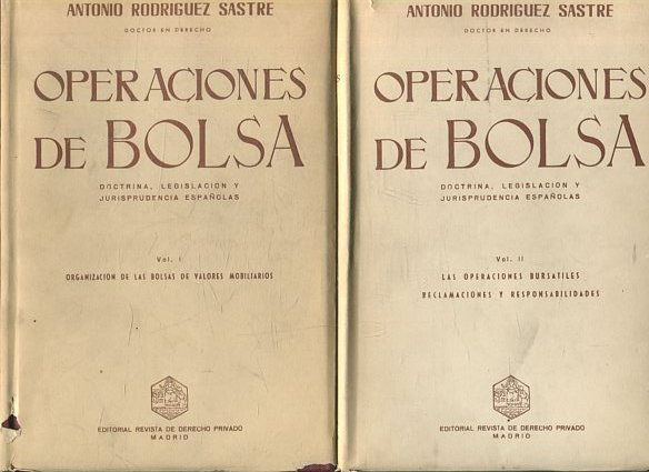 OPERACIONES DE BOLSA.  I: ORGANIZACIÓN DE LAS BOLSAS DE VALORES MOBILIARIOS. II: LAS OPERACIONES BURSATILES RECLAMACIONES Y RESPOSABILIDADES.