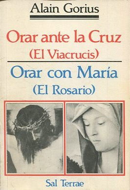 ORAR ENTRE LA CRUZ. ORAR CON MARIA.