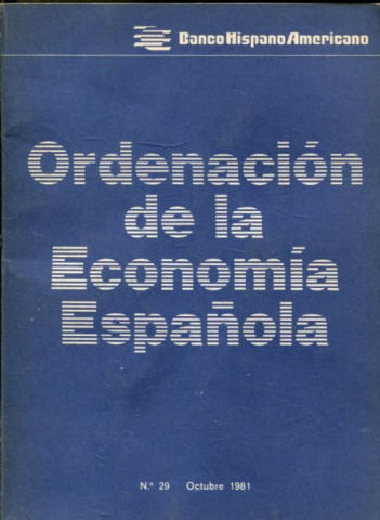 ORDENACION DE LA ECONOMIA ESPAÑOLA. Nº 29 OCTUBRE 1981.