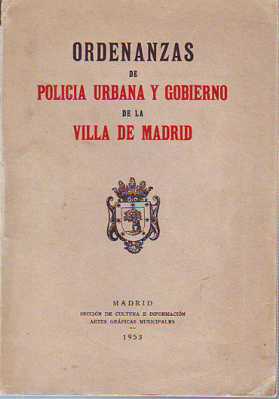 ORDENANZAS DE POLICIA URBANA Y GOBIERNO DE LA VILLA DE MADRID.