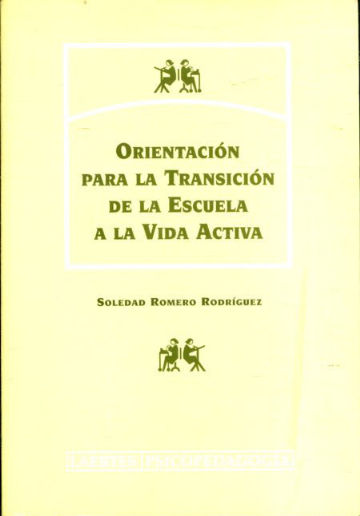 ORIENTACION PARA LA TRANSICION DE LA ESCUELA A LA VIDA ACTIVA.