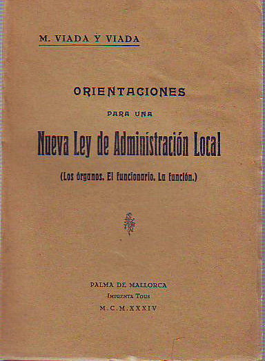 ORIENTACIONES PARA UNA NUEVA LEY DE ADMINISTRACION LOCAL (LOS ORGANOS. EL FUNCIONARIO. LA FUNCION).