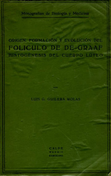 ORIGEN, FORMACION Y EVOLUCION DEL FOLICULO DE DE-GRAAF. HISTOGENESIS DEL CUERPO LUTEO.