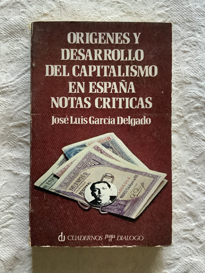 Orígenes y desarrollo del capitalismo en España. Notas criticas