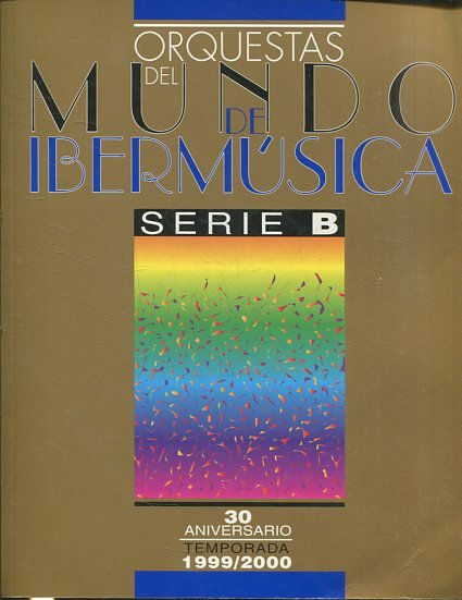 ORQUESTAS DEL MUNDO DE IBERMUSICA. TEMPORADA 1999/2000. SERIE B.