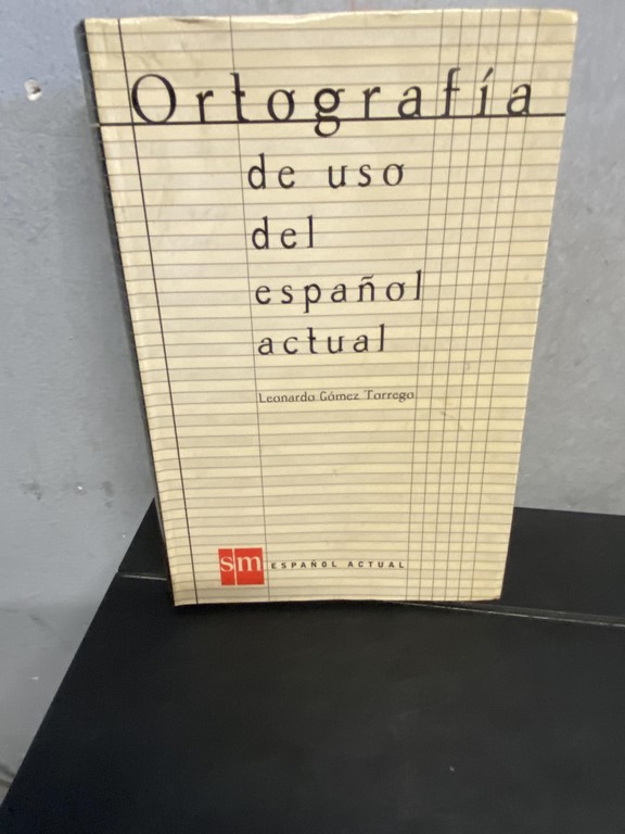 ORTOGRAFIA DEL USO ESPAÑOL ACTUAL.