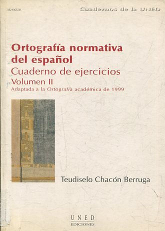 ORTOGRAFIA NORMATIVA DEL ESPAÑOL. CUADERNO DE EJERCICIOS  II.