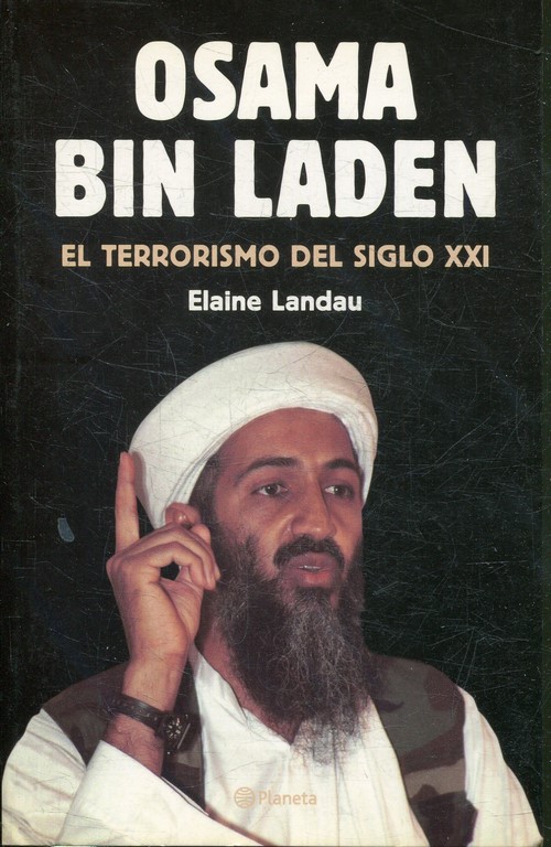 OSAMA BIN LADEN: EL TERRORISMO DEL SIGLO XXI.