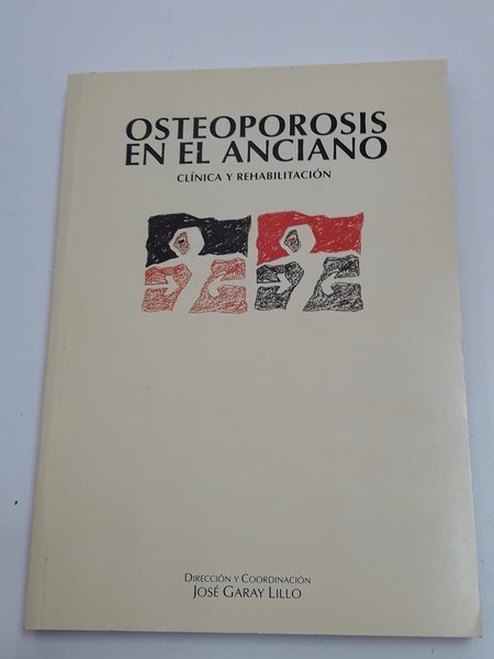 Osteoporosis en el Anciano. Clínica y Rehabilitación