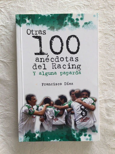 Otras 100 anécdotas del Racing y alguna paparda