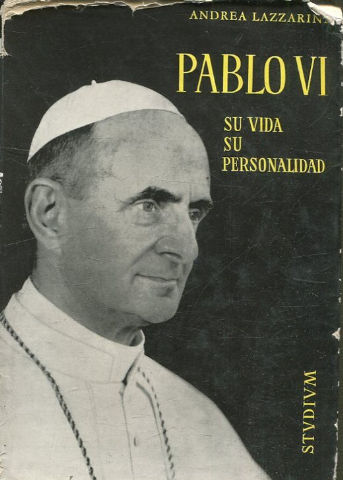 PABLO VI. SU VIDA. SU PERSONALIDAD.