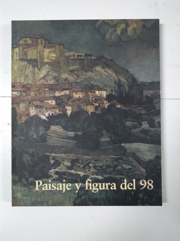 Paisaje y figura del 98