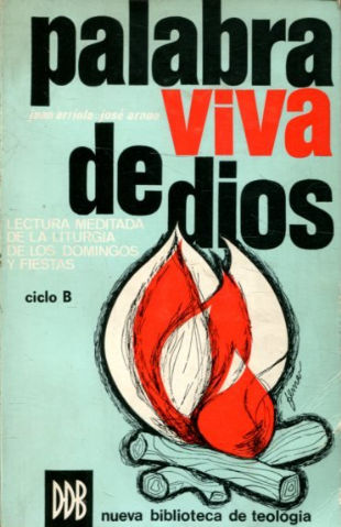 PALABRA VIVA DE DIOS. LECTURA MEDITADA DE LA LITURGIA DE LOS DOMINGOS Y FIESTAS.