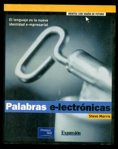 PALABRAS E-LECTRONICAS. EL LENGUAJE ES LA NUEVA IDENTIDAD E-MPRESARIAL.