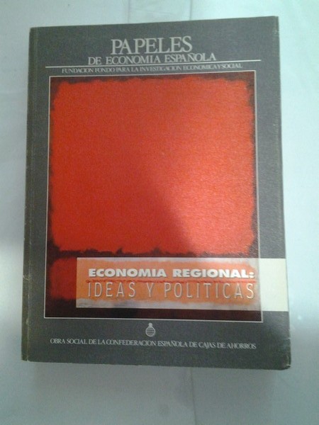 Papeles de Economia Española. Economia Regional. Ideas y Politicas.