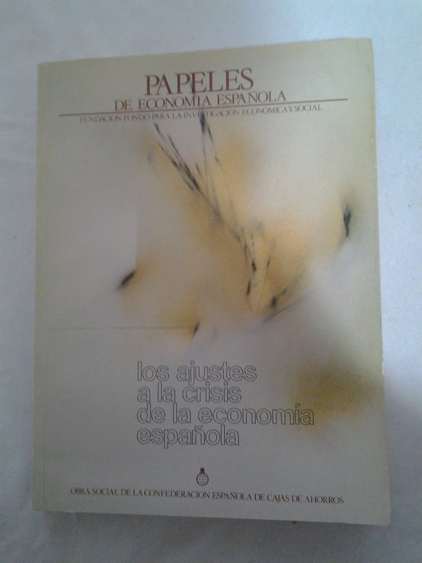 Papeles de Economia Española. Los ajustes a la crisis de la economia española.