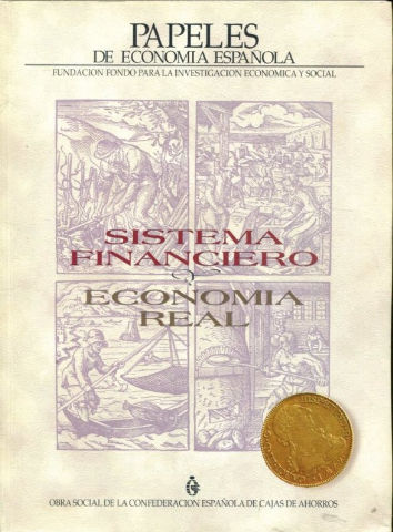 PAPELES DE ECONOMIA ESPAÑOLA. NUM. 65: SISTEMA FINANCIERO Y ECONOMIA REAL.