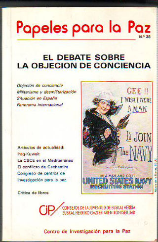 PAPELES PARA LA PAZ. MUM. 38: EL DEBATE SOBRE LA OBJECION DE CONCIENCIA. OBJECION DE CONCIENCIA. MILITARISMO Y DESMILITARIZACION. SITUACION EN ESPAÑA. PANORAMA INTERNACIONAL.