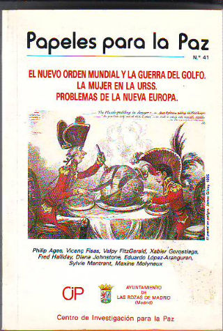 PAPELES PARA LA PAZ. MUM. 41: EL NUEVO ORDEN MUNDIAL Y LA GUERRA DEL GOLFO. LA MUJER EN LA URSS. PROBLEMAS DE LA NUEVA EUROPA.