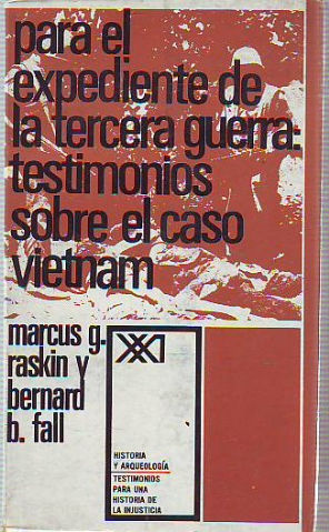 PARA EL EXPEDIENTE DE LA TERCERA GUERRA: TESTIMONIOS SOBRE EL CASO VIETNAM.