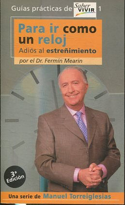 PARA IR COMO UN RELOJ. ADIOS AL ESTREÑIMIENTO.