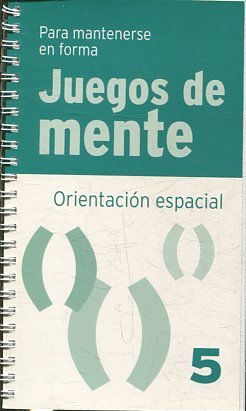 PARA MANTENERSE EN FORMA. JUEGOS DE MENTE. ORIENTACION ESPACIAL.