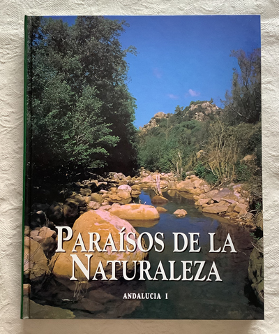 Paraísos de la naturaleza. Andalucía I