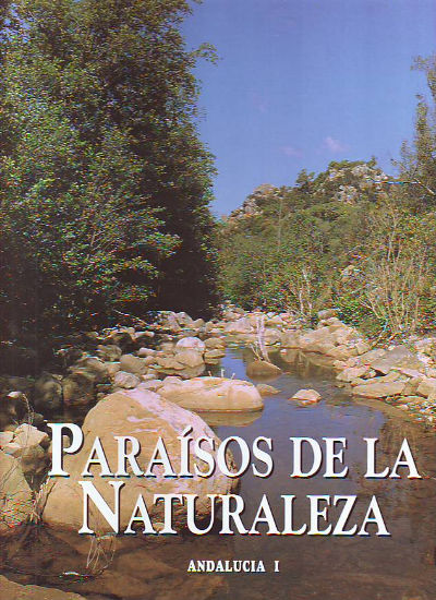 PARAISOS DE LA NATURALEZA. ANDALUCIA I.