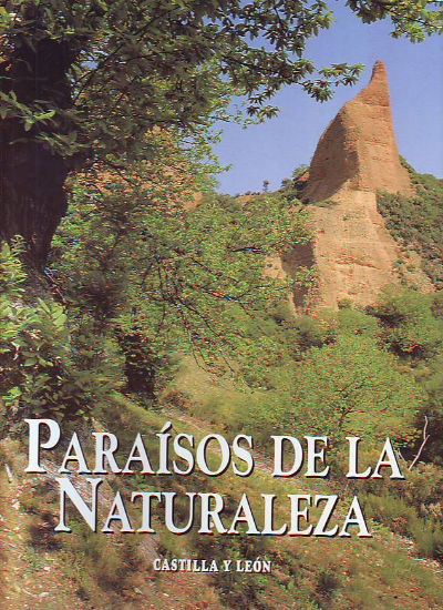 PARAISOS DE LA NATURALEZA. CASTILLA Y LEON.