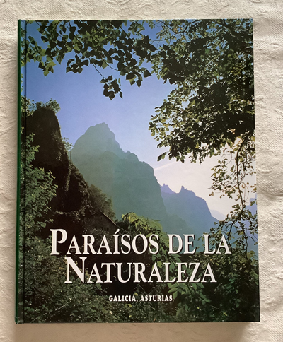 Paraísos de la naturaleza. Galicia, Asturias