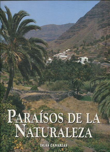 PARAISOS DE LA NATURALEZA: ISLAS CANARIAS.