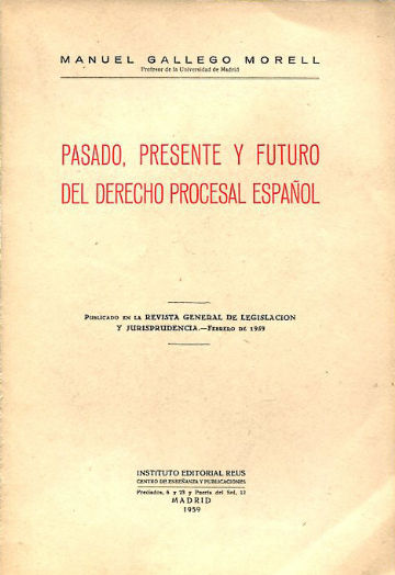 PASADO, PRESENTE Y FUTURO DEL DERECHO PROCESAL ESPAÑOL.