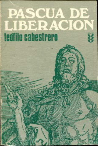 PASCUA DE LIBERACION. SEMANA SANTA Y TIEMPO PASCUAL, CICLOS A, B, C.