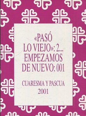 PASO LO VIEJO: 2... EMPEZAMOS DE NUEVO: 001.