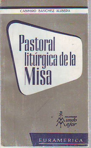 PASTORAL LITURGICA DE LA MISA.