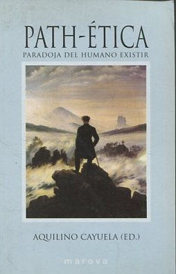 PATH-ETICA. PARADOJA DEL HUMANO EXISTIR.