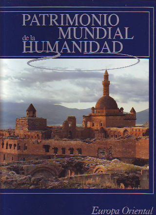 PATRIMONIO MUNDIAL DE LA HUMANIDAD. EUROPA ORIENTAL.