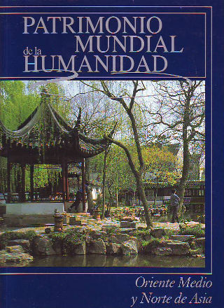 PATRIMONIO MUNDIAL DE LA HUMANIDAD. ORIENTE MEDIO Y NORTE DE ASIA.