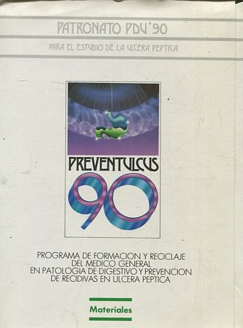 PATRONATO PDU'90. PARA EL ESTUDIO DE LA ULCERA PEPTICA. PREVENTULCUS 90.