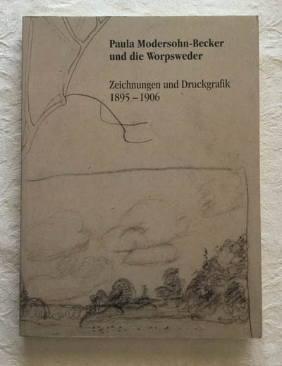 Paula Modersohn-Becker und die Worpsweder