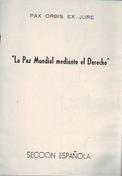 PAX ORBIS EX JURE. LA PAZ MUNDIAL MEDIANTE EL DERECHO.