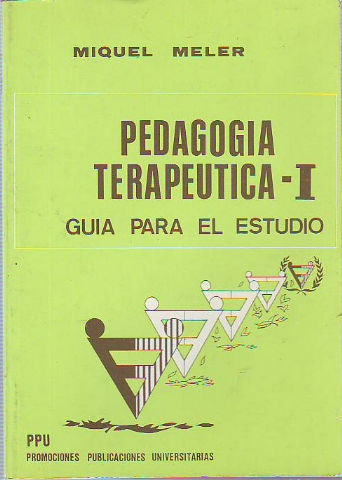 PEDAGOGIA TERAPEUTICA I. GUIA PARA EL ESTUDIO.