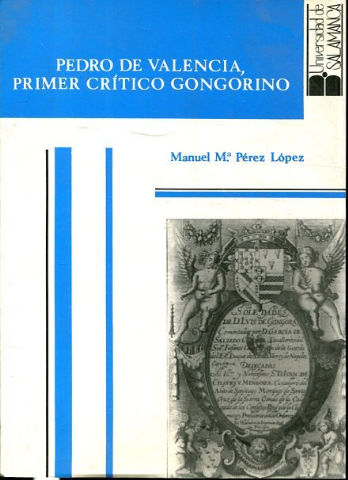 PEDRO DE VALENCIA, PRIMER CRÍTICO GONGORIANO.