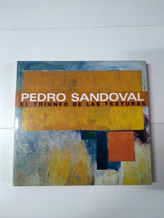 Pedro Sandoval. El triunfo de las texturas