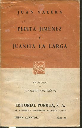 PEPITA JIMENEZ Y JUANITA LA LARGA.