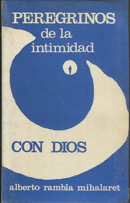 PEREGRINOS DE LA INTIMIDAD CON DIOS.