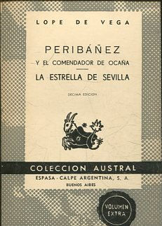 PERIBAÑEZ Y EL COMENDADOR DE OCAÑA. LA ESTRELLA DE SEVILLA.