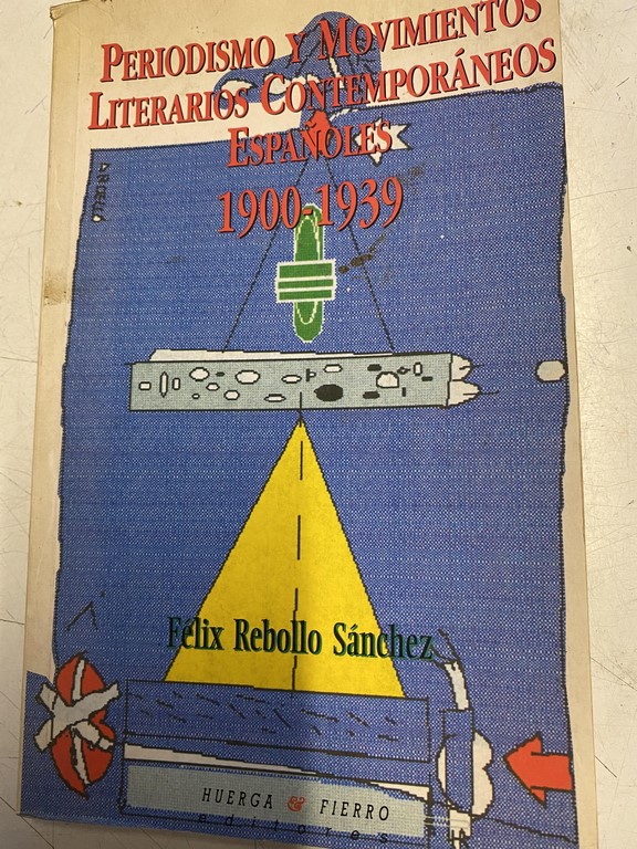 PERIODISMO Y MOVIMIENTOS LITERARIOS CONTEMPORANEOS ESPAÑOLES, 1900-1939.